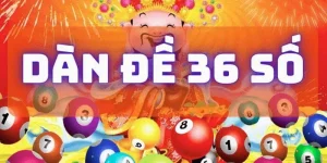 Khái quát dàn đề 36 số