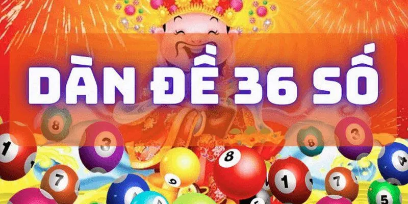 Khái quát dàn đề 36 số