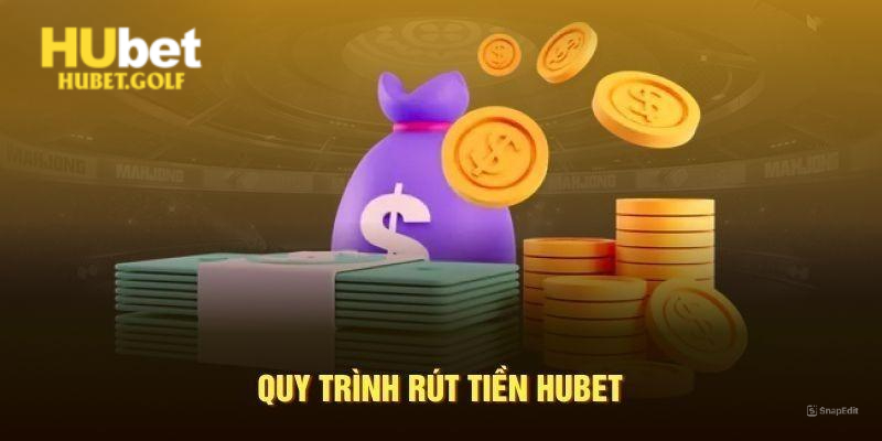Rút tiền Hubet thuận tiện cần lưu ý gì