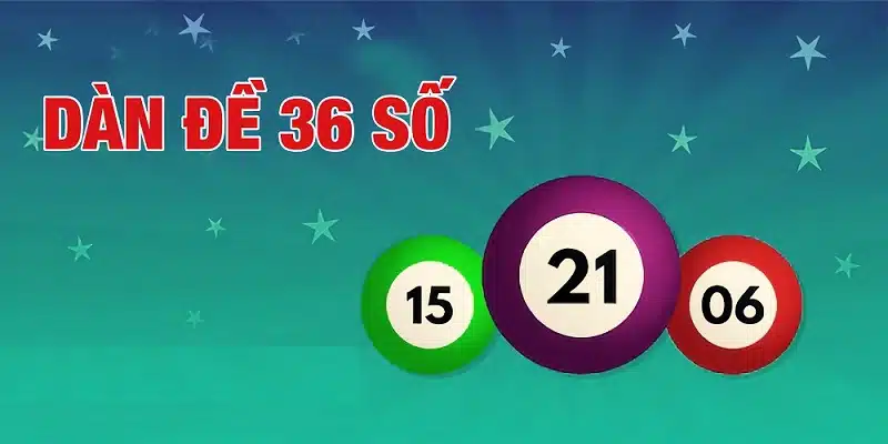 Ưu điểm chơi dàn đề 36 số